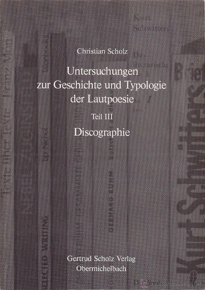 Libros de segunda mano: Christian SCHOLZ: Untersuchungen zur Geschichte und Typologie der Lautpoesie. Teil III. Discographie