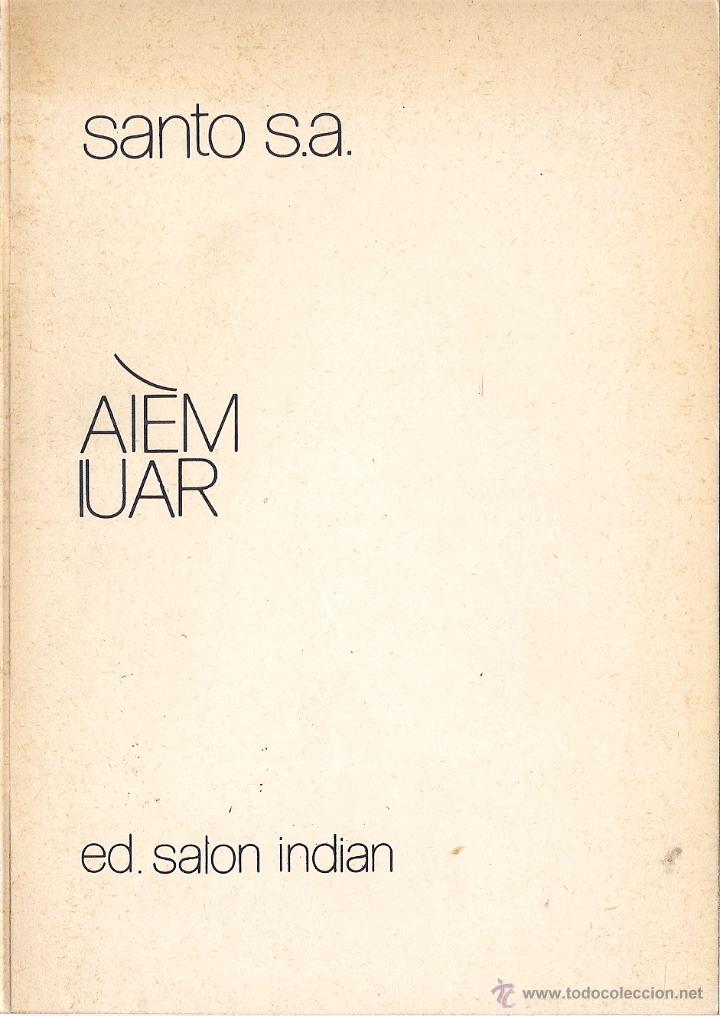 Libros de segunda mano: SANTO S.A. (i.e. Sergio ALTAFINI) : Aiem Iuar. Ed. Salon Indian, Ferrara, 1982  (dedicado)