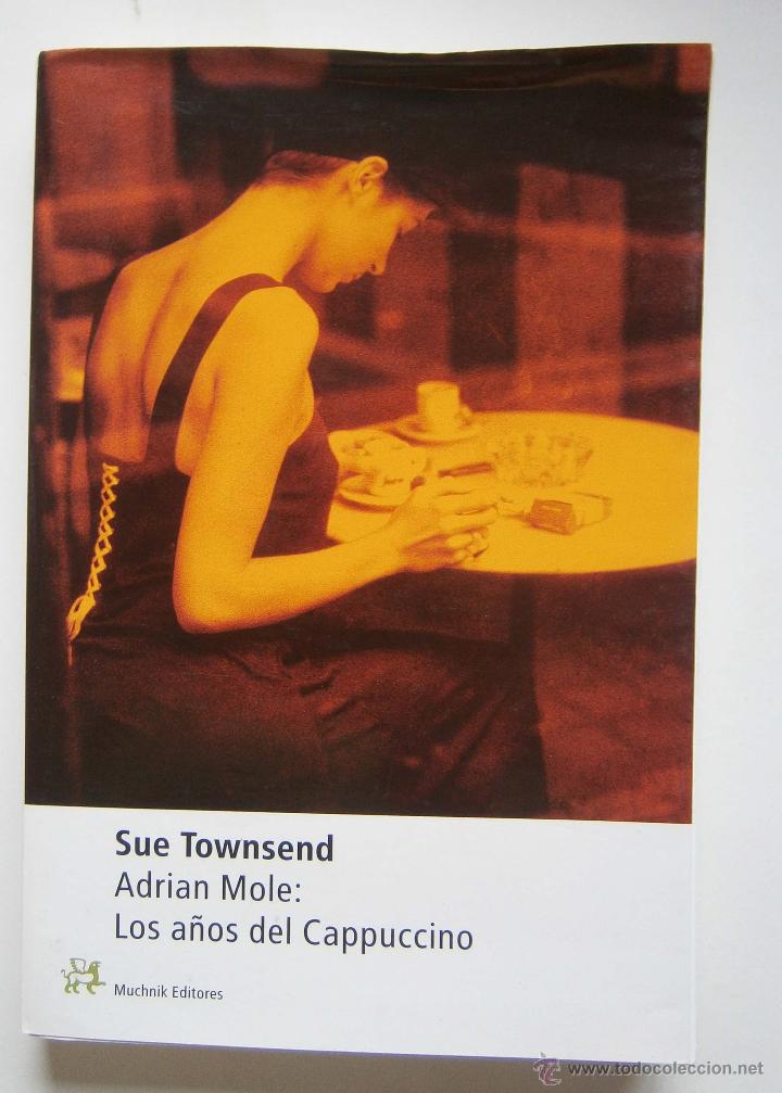 Libros de segunda mano: ADRIAN MOLE : LOS A&Ntilde;OS DEL CAPPUCCINO de SUE TOWNSEND - Foto 1
