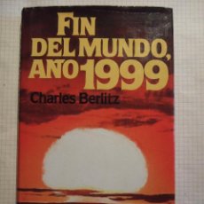 Libros de segunda mano: FIN DEL MUNDO AÑO 1999 - CHARLES BERLITZ - 1981 - 213 PAGINAS - TAPAS DURAS CON SOBRECUBIERTA