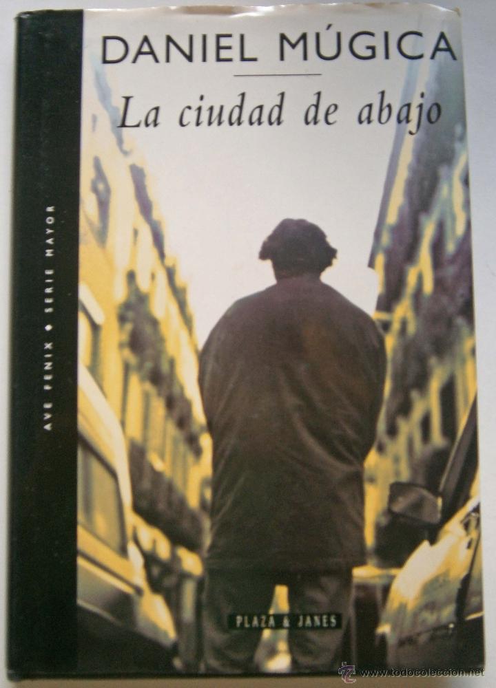 Libros de segunda mano: LA CIUDAD DE ABAJO de DANIEL MUGICA - Foto 1