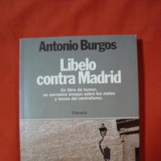 Libros de segunda mano: LIBELO CONTRA MADRID. ANTONIO BURGOS.. Lote 52556036