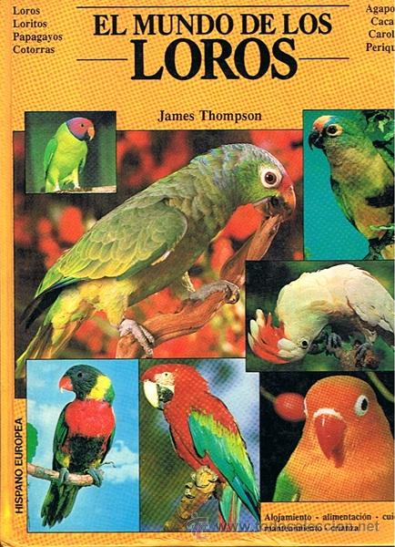 Libros de segunda mano: EL MUNDO DE LOS LOROS JAMES THOMPSON - Foto 1