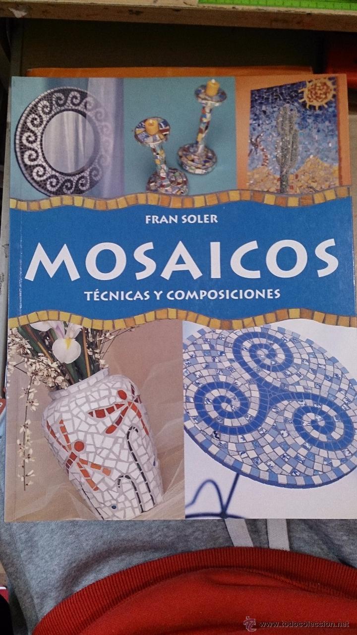 Libros de segunda mano: MOSAICOS. T&Eacute;CNICAS Y COMPOSICIONES (Barcelona, 1999) - Foto 1