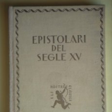 Libros de segunda mano: EPISTOLARI DEL SEGLE XV - EDITA ELS NOSTRES CLASICS 1926 - TRADUIT PER FRANCESC MARTORELL. Lote 52675012