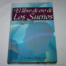 Libros de segunda mano: EL LIBRO DE ORO DE LOS SUEÑOS, F. CAUDET Y MAGO FELIX, EDIMAT 1999. Lote 52727713