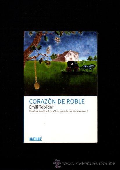 Libros de segunda mano: CORAZ&Oacute;N DE ROBLE - EMILI TEIXIDOR - NAUTILUS 2004 - Foto 1