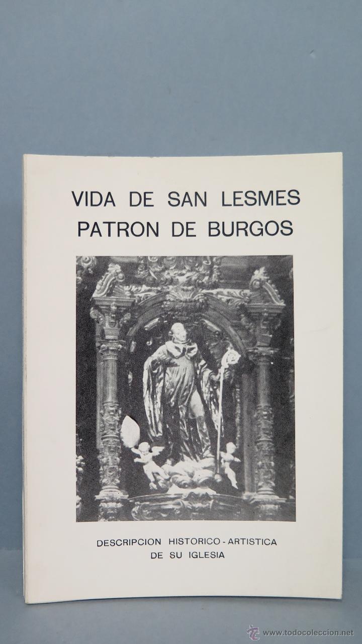 Second hand books: VIDA DE SAN LESMES. PATRON DE BURGOS. DESCRIPCION HISTORICO-ARTISTICA DE SU IGLESIA. ILUSTRADO