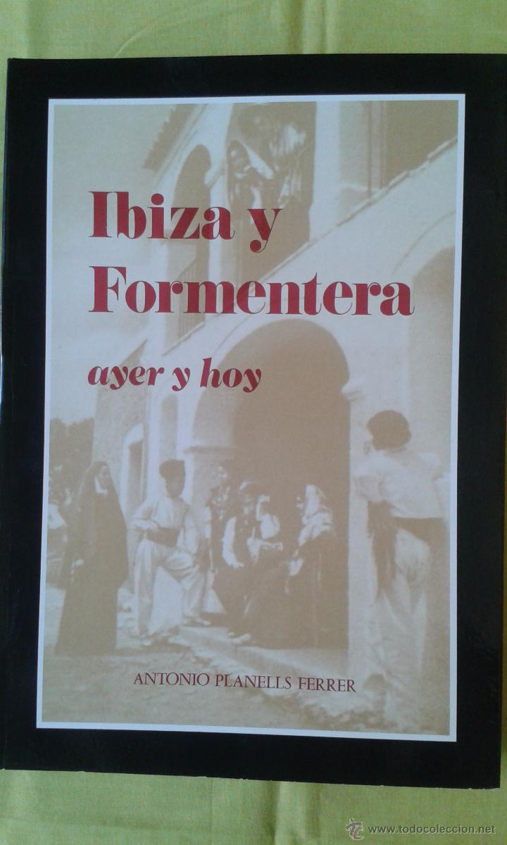 IBIZA Y FORMENTERA (AYER Y HOY) (Libros de Segunda Mano - Bellas artes, ocio y coleccionismo - Otros)