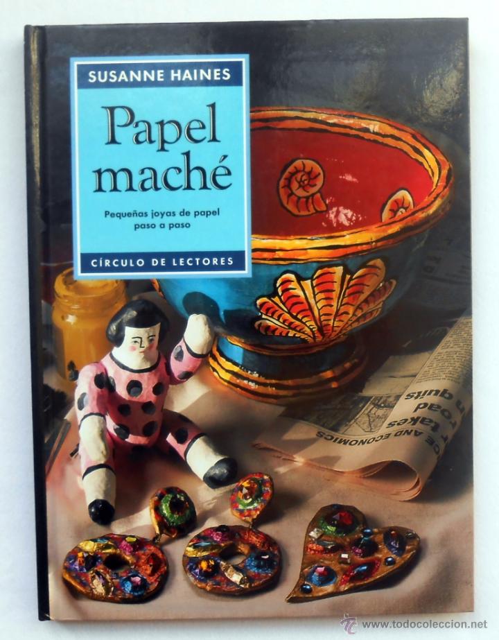 Libros de segunda mano: PAPEL MACHE - SUSANNE HAINES EDITORIAL CIRCULO LECTORES - Foto 1