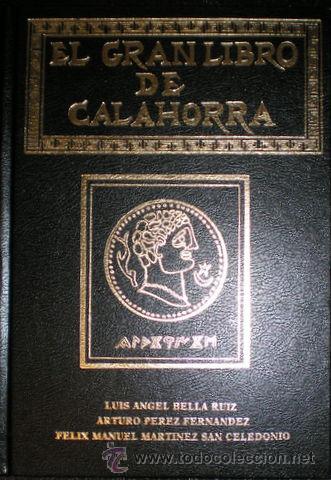 Livres d'occasion: EL GRAN LIBRO DE CALAHORRA (Luis &Aacute;ngel Bella Ruiz, Arturo P&eacute;rez Fern&aacute;ndez, F.Mart&iacute;nez San Celedonio)