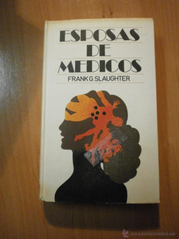 Libros de segunda mano: ESPOSAS DE MEDICOS  FRANK G. SLAUGHTER - Foto 1