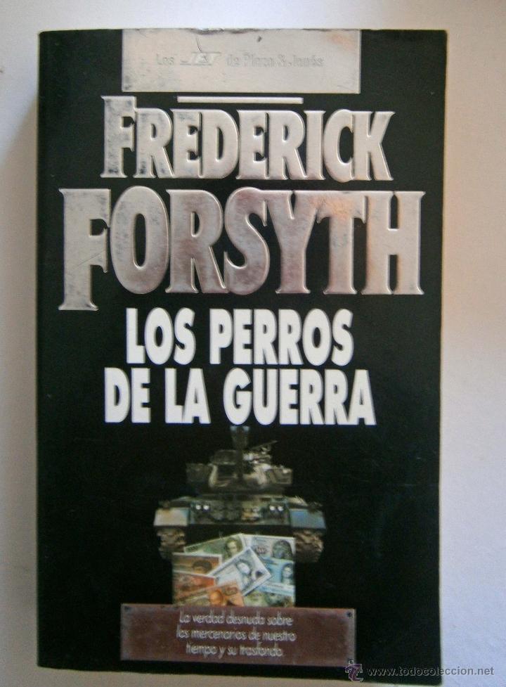 Libros de segunda mano: LOS PERROS DE LA GUERRA de FREDERICK FORSYTH - Foto 1