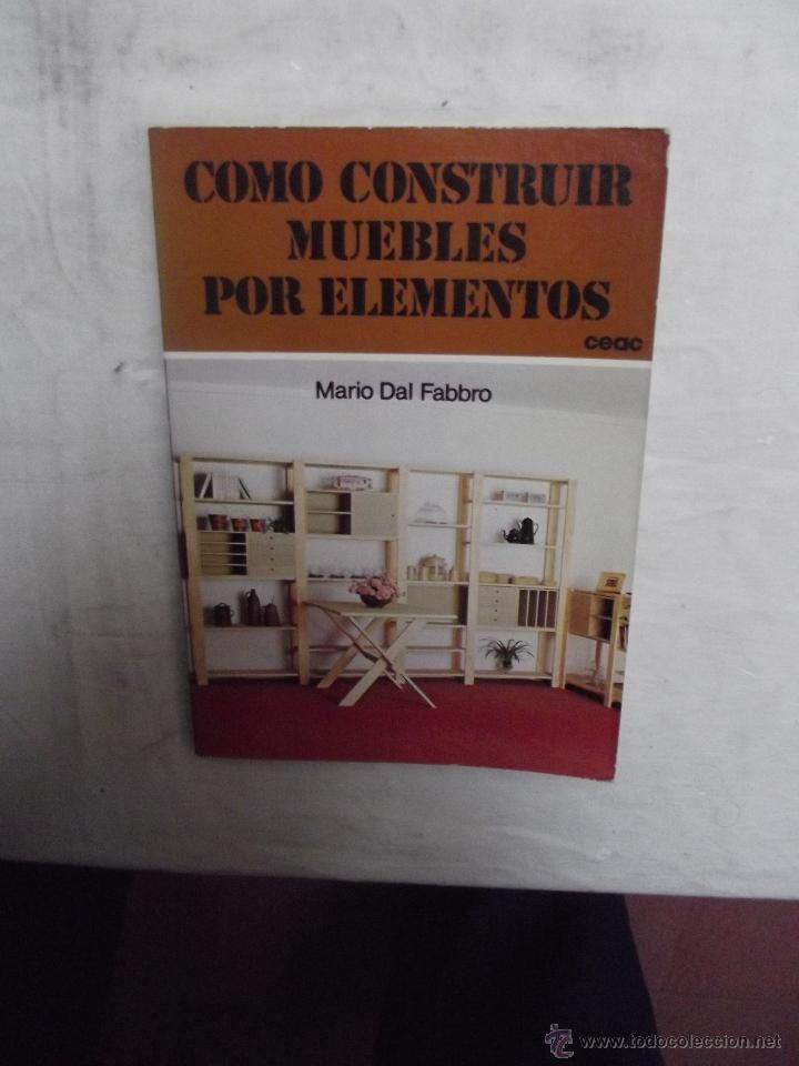 Libros de segunda mano: COMO CONSTRUIR MUEBLES POR ELEMENTOS  DE MARIO DAL FABBRO - Foto 1