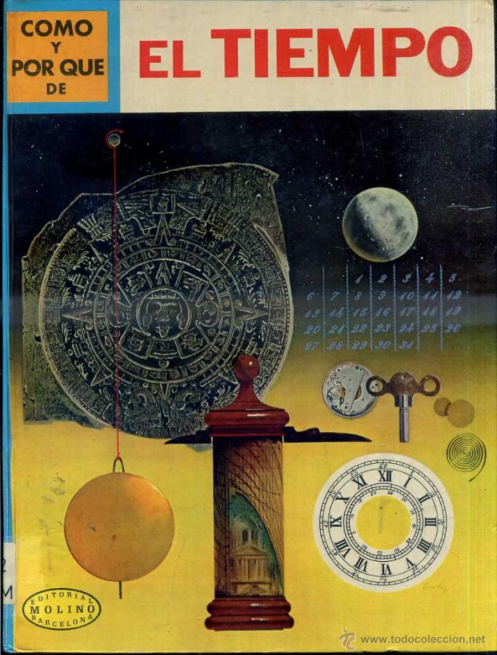Libros de segunda mano: MOLINO : C&Oacute;MO Y POR QU&Eacute; DEL TIEMPO - Foto 1