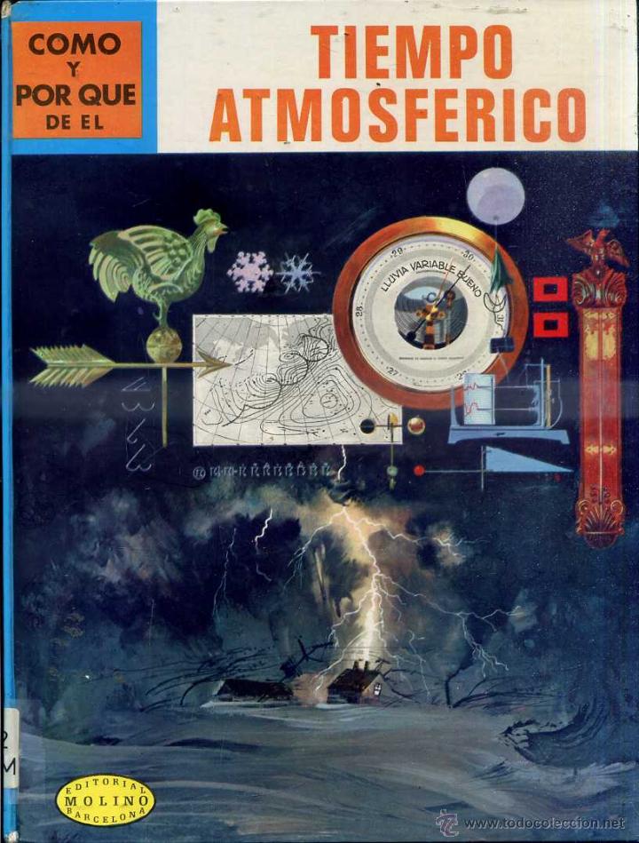 Libros de segunda mano: MOLINO : C&Oacute;MO Y POR QU&Eacute; DEL TIEMPO ATMOSF&Eacute;RICO - Foto 1