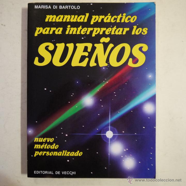 Libros de segunda mano: MANUAL PR&Aacute;CTICO PARA INTERPRETAR LOS SUE&Ntilde;OS - MARISA DI BARTOLO - EDITORIAL DE VECCHI - 1990 - Foto 1