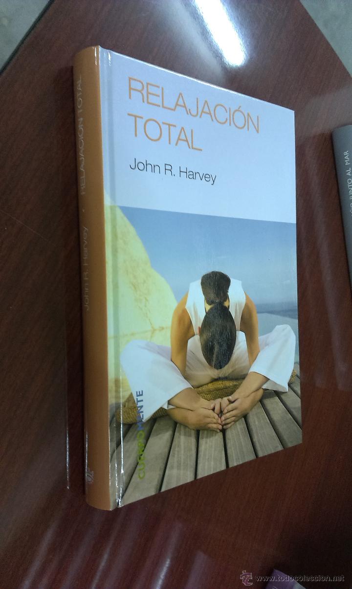Libros de segunda mano: RELAJACI&Oacute;N TOTAL / JOHN R. HARVEY / RBA 2006 - Foto 1