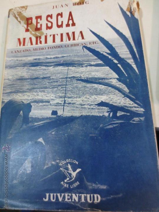 Libros de segunda mano: PESCA MAR&Iacute;TIMA JUAN ROIG EDIT JUVENTUD A&Ntilde;O 1946 - Foto 1