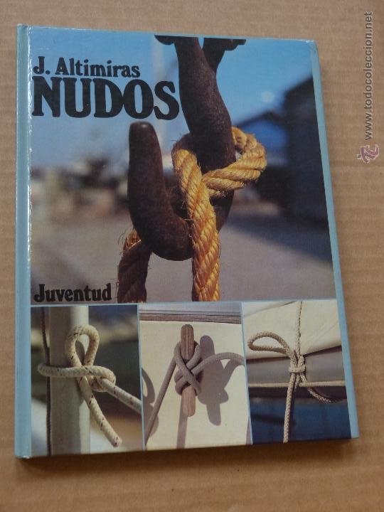Libros de segunda mano: NUDOS - J. ALTIMIRAS - Foto 1