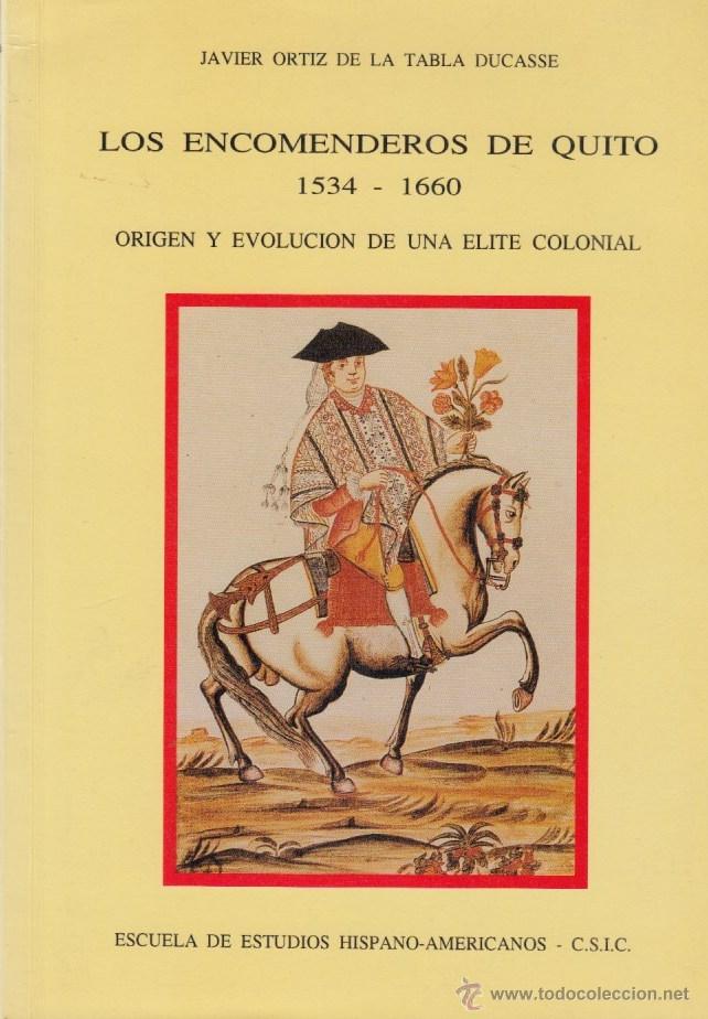 Gebrauchte B&uuml;cher: LOS ENCOMENDEROS DE QUITO 1534 1660 ORIGEN Y EVOLUCI&Oacute;N DE UNA &Eacute;LITE COLONIAL JAVIER ORTIZ C.S.I.C.
