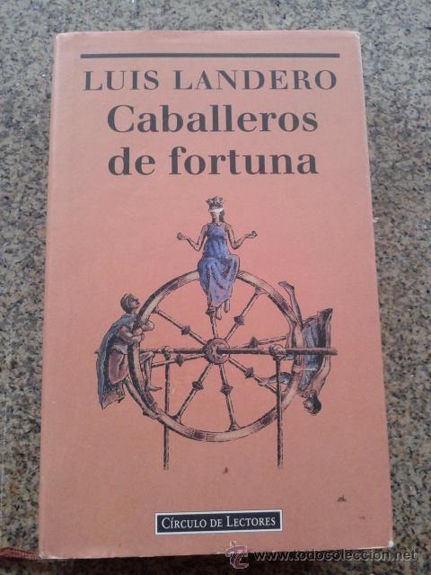 Libros de segunda mano: CABALLEROS DE FORTUNA - LUIS LANDERO -- CIRCULO -- - Foto 1