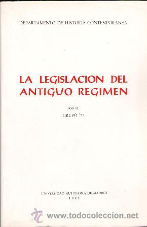 Libros de segunda mano: La Legislaci&oacute;n del Antiguo R&eacute;gimen, Grupo 77