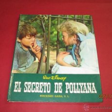 Libros de segunda mano: ANTIGUO *EL SECRETO DE POLLYANA* DE WALT DISNEY Y EDICIONES GAISA DEL AÑO 1968