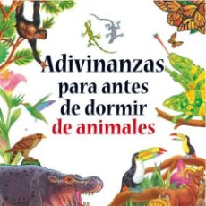 Libros de segunda mano: ADIVINANZAS PARA ANTES DE DORMIR DE ANIMALES - EDITORIAL EVEREST - INFANTIL Y JUVENIL. Lote 53167675