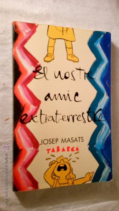 Libros de segunda mano: LIBRO EL NOSTRE AMIC XTRATERRESTRE JOSEP MASATS - Foto 1