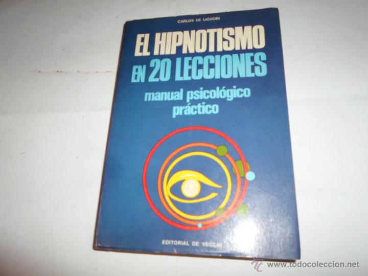 Libros de segunda mano: Carlos de Liguori, El hipnotismo en 20 lecciones, Ed. Vecchi - Foto 1