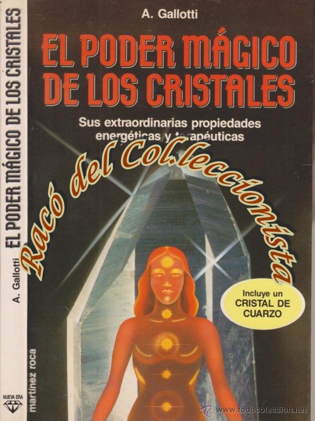 Libros de segunda mano: EL PODER MAGICO DE LOS CRISTALES, A. GALLOTTI, ED. MARTINEZ ROCA, COL. NUEVA ERA, 1988 - Foto 1
