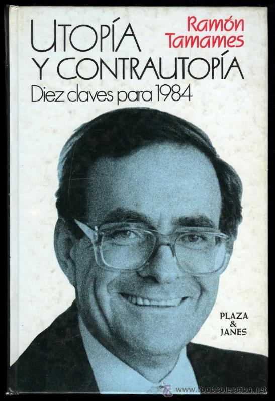 Libros de segunda mano: Ram&oacute;n Tamames: Utop&iacute;a y Contrautop&iacute;a. Diez claves para 1984 - Foto 1