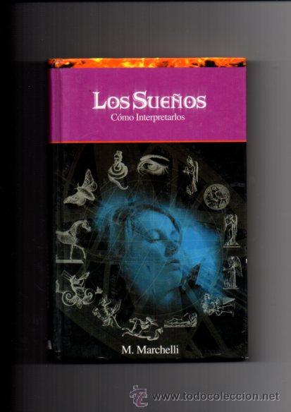 Libros de segunda mano: LOS SUE&Ntilde;OS, C&Oacute;MO INTERPRETARLOS - M. MARCHELLI - EDIMAT 2003 - Foto 1
