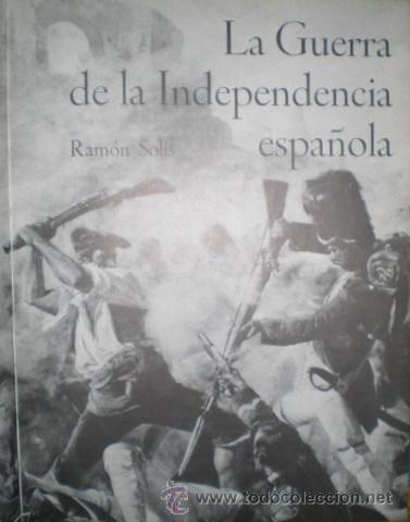 Libros de segunda mano: Ram&oacute;n Sol&iacute;s: LA GUERRA DE LA INDEPENDENCIA ESPA&Ntilde;OLA - Foto 2