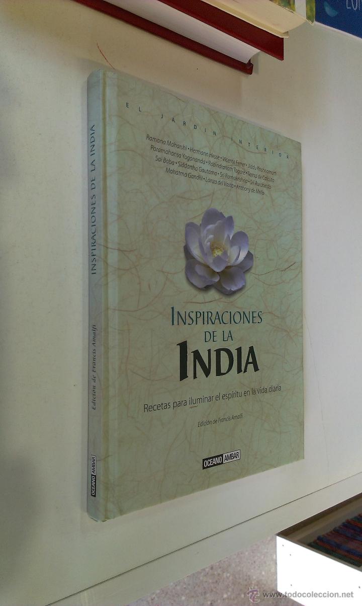 Libros de segunda mano: INSPIRACIONES DE LA INDIA, RECETAS PARA ILUMINAR EL ESP&Iacute;RITU EN LA VIDA DIARIA / OCEANO - AMBAR 2003