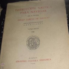 Libros de segunda mano: INSTRUCCION NAUTICA PARA NAVEGAR TOMO 8 DIEGO GARCIA DE PALACIO EDIT CULTURA HISPANICA AÑO 1944. Lote 53448289