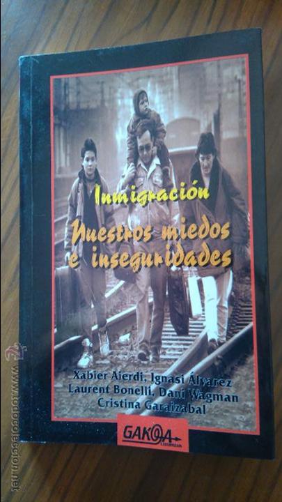 Libros de segunda mano: INMIGRACI&Oacute;N. NUESTROS MIEDOS E INSEGURIDADES XAIBER AIERDI, IGNASI ALVAREZ 2004. E3 3