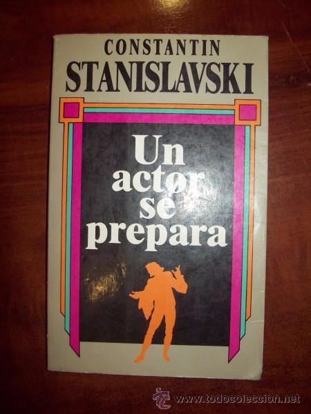 stanislavski 3 ediciones un actor se prepara