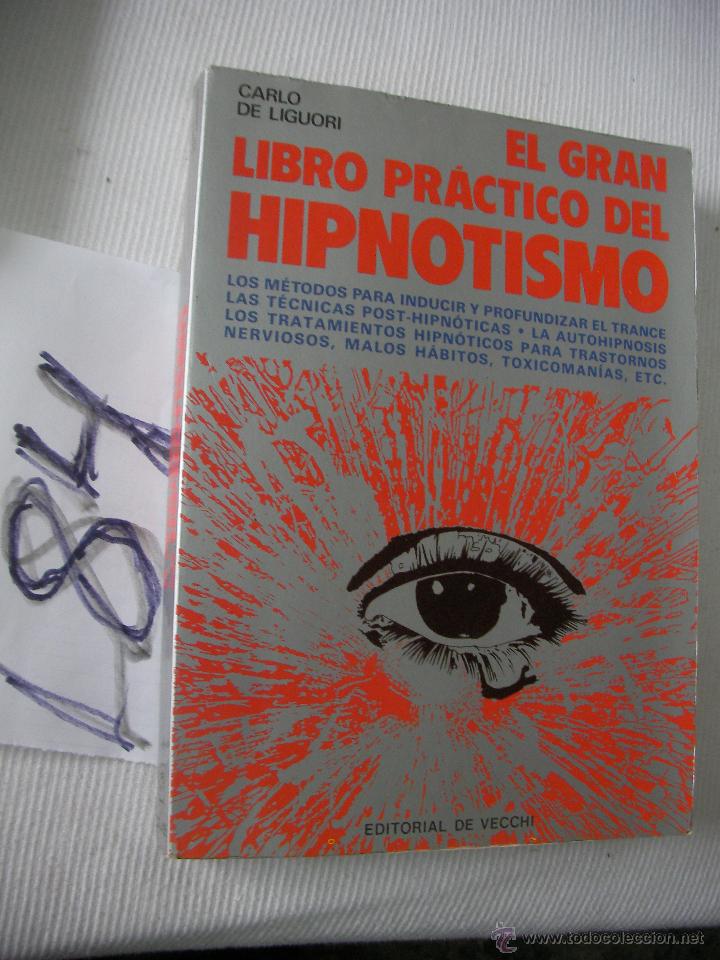 Libros de segunda mano: EL GRAN LIBRO DEL HIPNOTISMO - CARLO DE LIGUORI - Foto 1