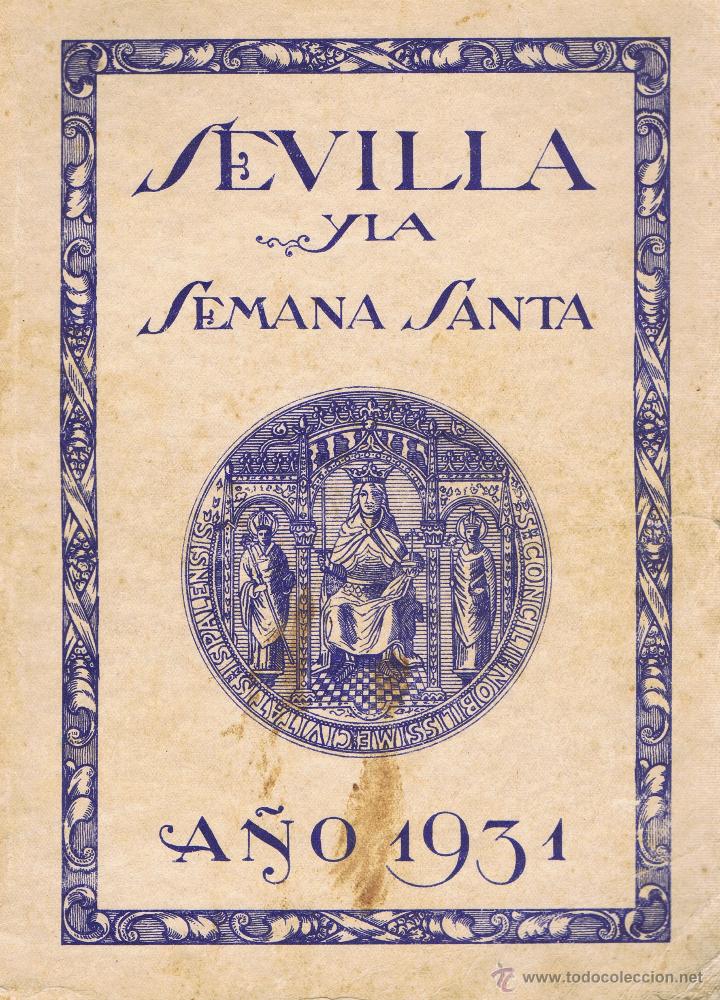 Libri di seconda mano: SEVILLA Y LA SEMANA SANTA (A&ntilde;o 1931). Sevilla: Litograf&iacute;a Imprenta Gomez Hermanos, 1931. 15.5x21. En