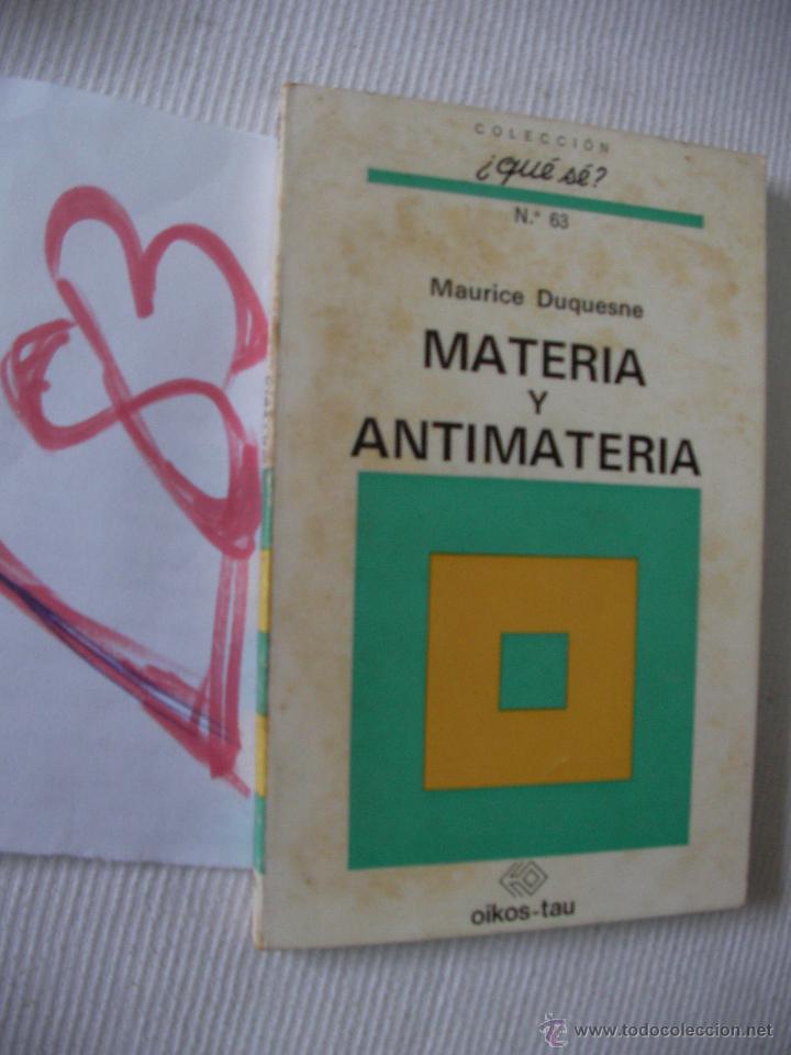 Libros de segunda mano: MATERIA Y ANTIMATERIA - MAURICE DUQUESNE - ENVIO GRATIS A ESPA&Ntilde;A - Foto 1