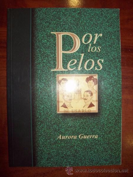 Libros de segunda mano: GUERRA TAPIA, Aurora. Por los pelos - Foto 1