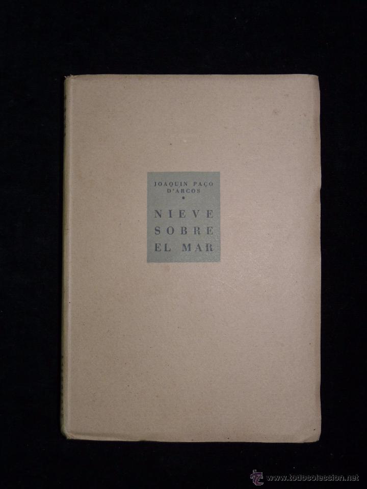 Libros de segunda mano: JOAQUIN PA&ccedil;O DARCOS. NIEVE SOBRE EL MAR. ED. MADRID. 1944 - Foto 1