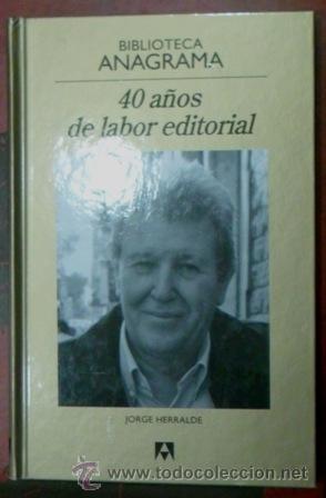 Libros de segunda mano: 40 a&ntilde;os de labor editorial, Jorge Herralde - Foto 1