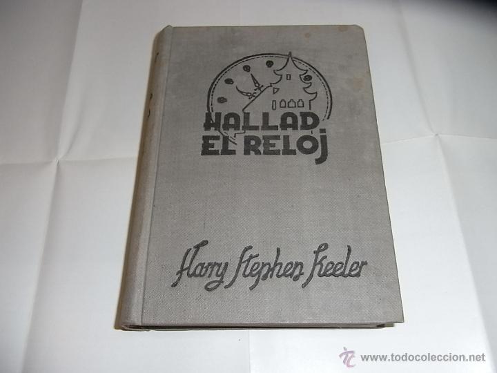 Libros de segunda mano: Harry Stephen Keeler, Hallad el reloj, Ed, Reus - Foto 1