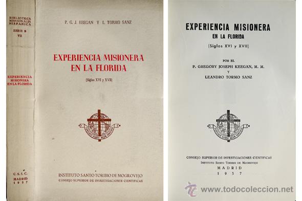 Libros de segunda mano: KEEGAN, G. J. - TORMO SANZ, L. Experiencia Misionera en la Florida de los Siglos XVI y XVII. 1957.