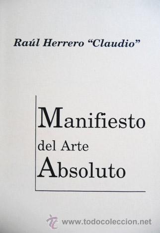 Livres d'occasion: HERRERO, Ra&uacute;l, &ldquo;Claudio&rdquo;.  Manifiesto del Arte Absoluto.  1996.