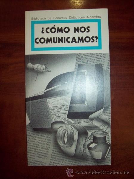 Libros de segunda mano: &iquest;C&oacute;mo nos comunicamos? : Del gesto a la telem&aacute;tica / Pedro Montaner y Rafael Moya - Foto 1
