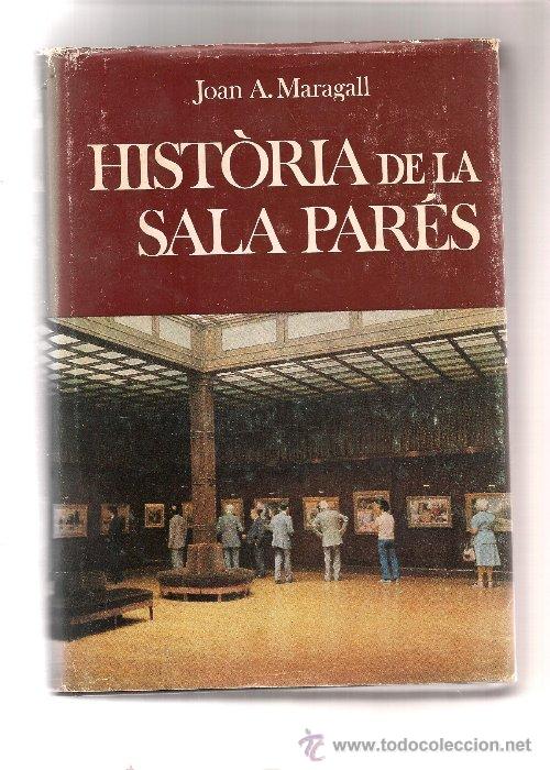 Libros de segunda mano: MARAGALL,Joan HISTORIA DE LA SALA PARES 1975 - Foto 1